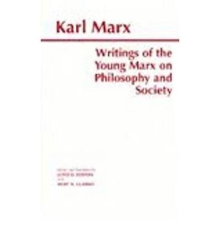 Writings of the Young Marx on Philosophy and Society