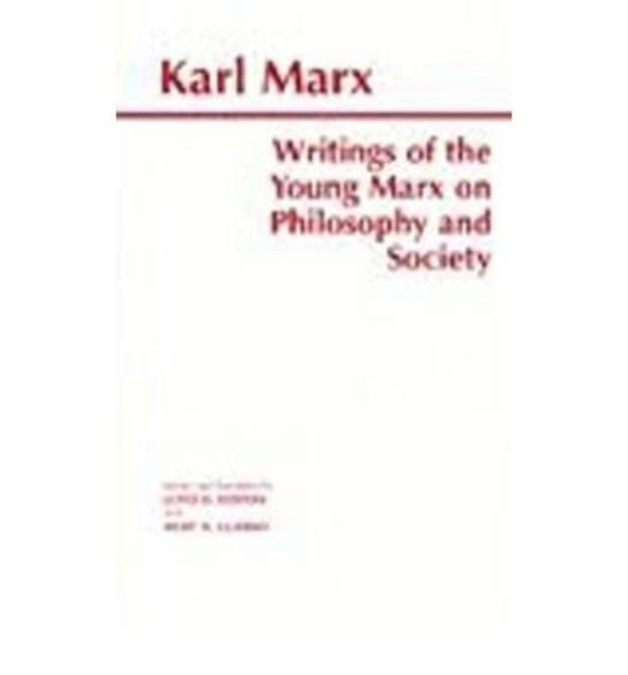 Writings of the Young Marx on Philosophy and Society