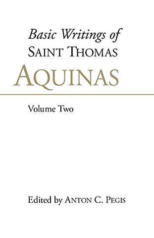 Basic Writings of St. Thomas Aquinas: (Volume 2)