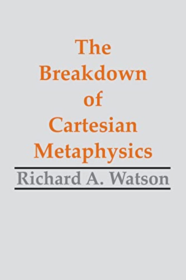The Breakdown of Cartesian Metaphysics