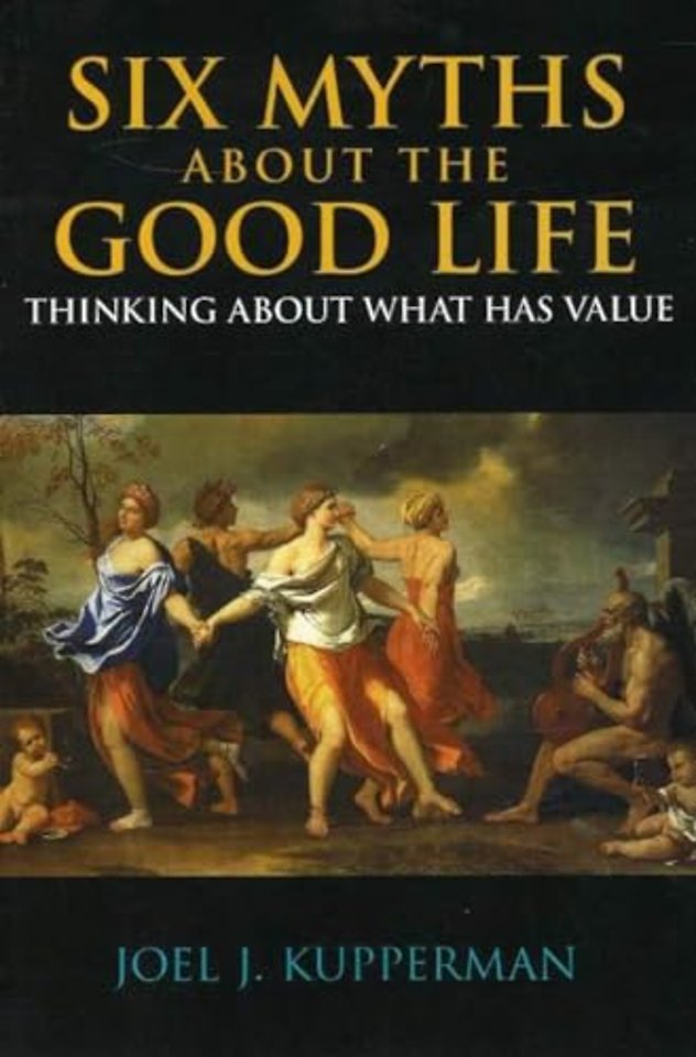 Six Myths about the Good Life