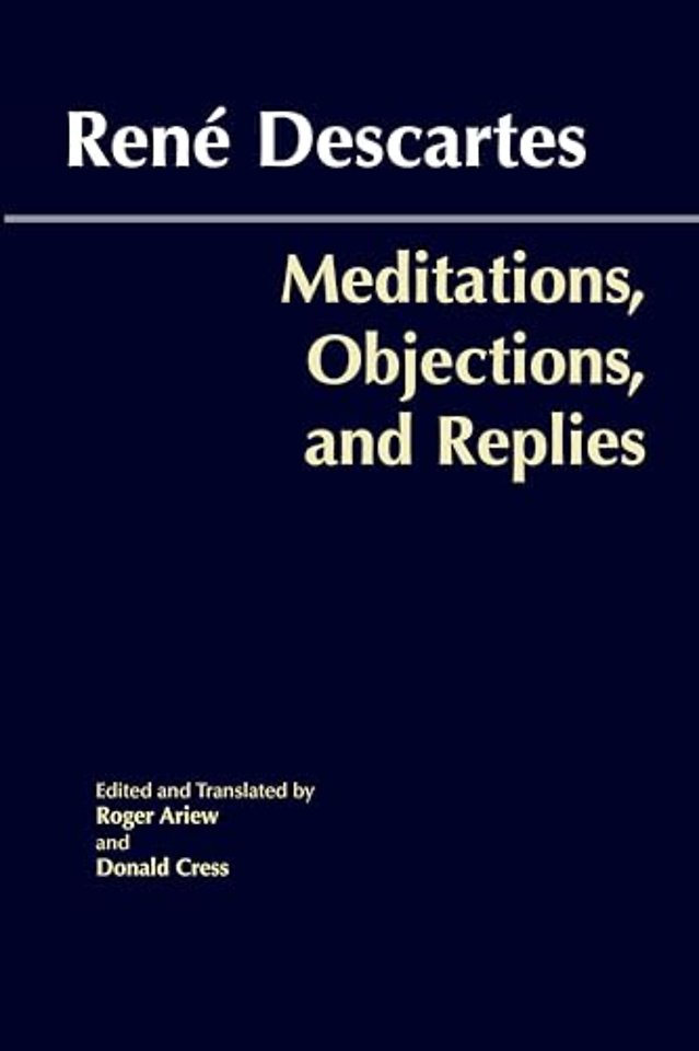 Meditations, Objections, and Replies