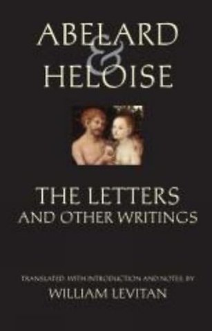 Abelard and Heloise: The Letters and Other Writings