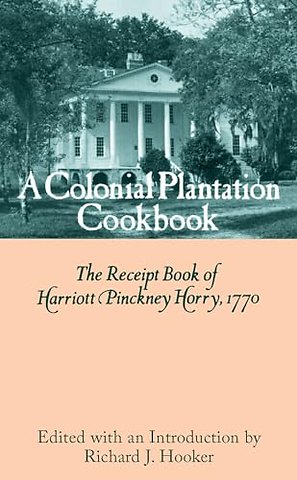 Colonial Plantation Cook Book – Receipt Book, 1770