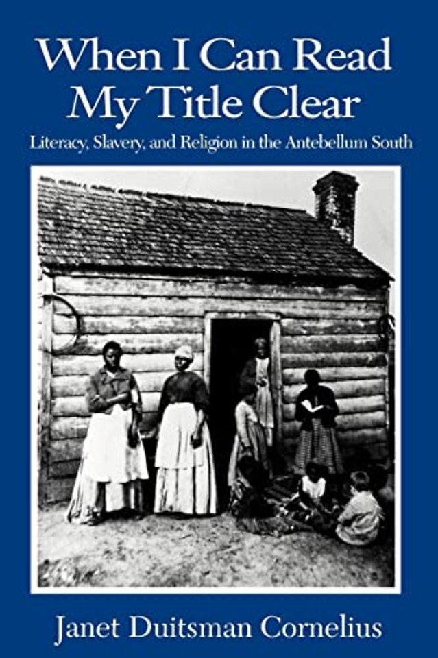 When I Can Read My Title Clear – Literacy, Slavery and Religion in the Antebellum South