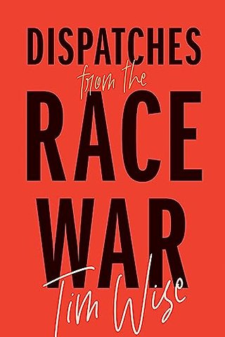 Dispatches from the Race War