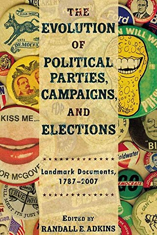 The Evolution of Political Parties, Campaigns, and Elections