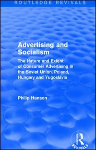 Advertising and socialism: The nature and extent of consumer advertising in the Soviet Union, Poland