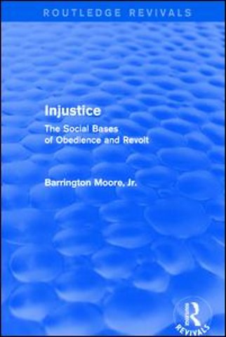 Injustice: The Social Bases of Obedience and Revolt