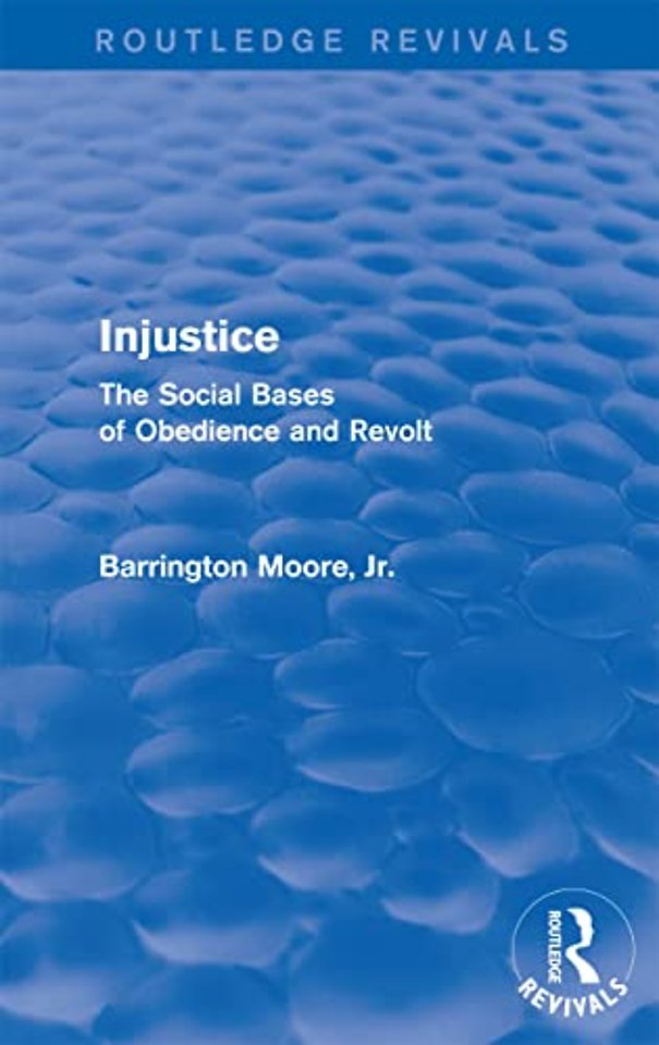 Injustice: The Social Bases of Obedience and Revolt