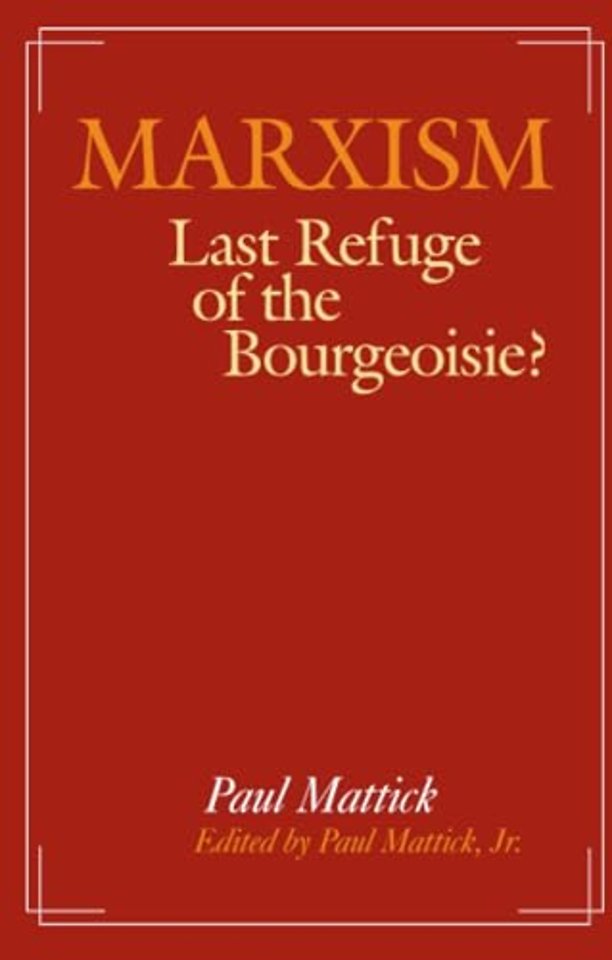 Marxism--Last Refuge of the Bourgeoisie?
