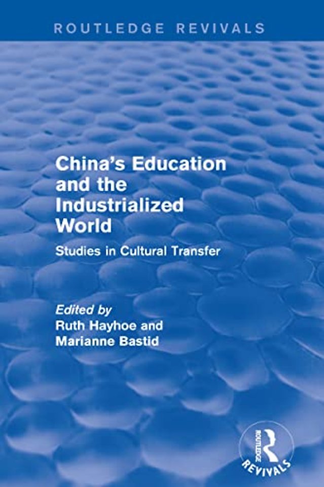 China's Education and the Industrialized World: Studies in Cultural Transfer