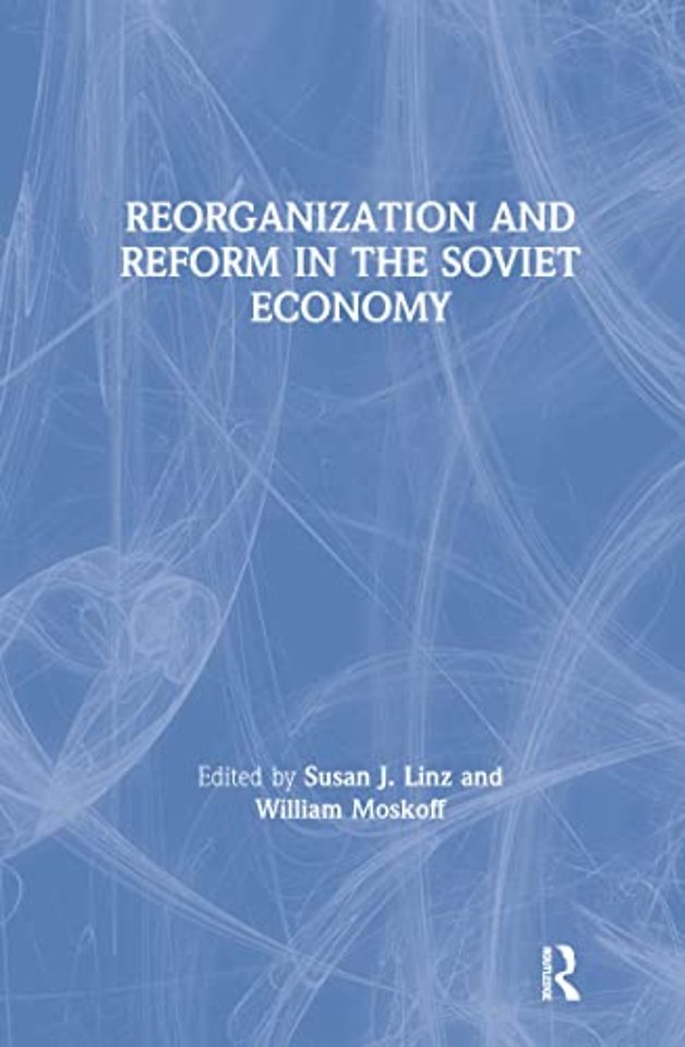 Reorganization and Reform in the Soviet Economy