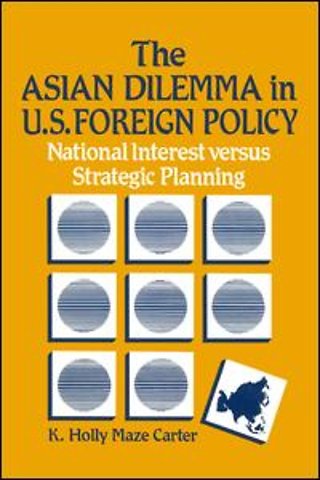 Asian Dilemma in United States Foreign Policy