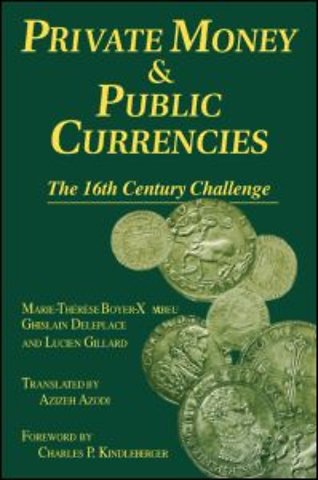 Private Money and Public Currencies: The Sixteenth Century Challenge