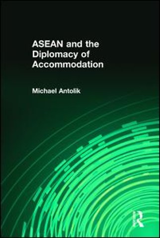 ASEAN and the Diplomacy of Accommodation