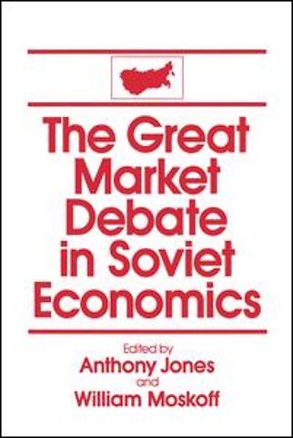 Great Market Debate in Soviet Economics: An Anthology