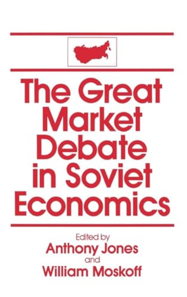 Great Market Debate in Soviet Economics: An Anthology