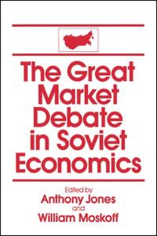 Great Market Debate in Soviet Economics: An Anthology