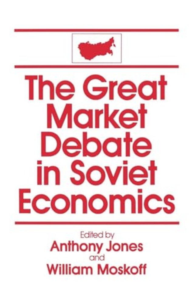 Great Market Debate in Soviet Economics: An Anthology