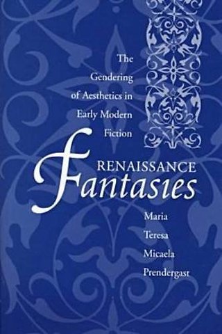 Renaissance Fantasies – The Gendering of Aesthetics in Early Modern Fiction