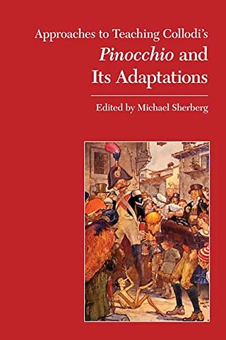 Approaches to Teaching Collodi`s Pinocchio and Its Adaptations