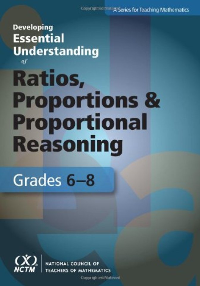 Developing Essential Understanding of Ratios, Proportions, and Proportional Reasoning in Grades 6–8