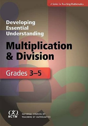 Developing Essential Understanding – Multiplication and Division for Teaching Math in Grades 3–5