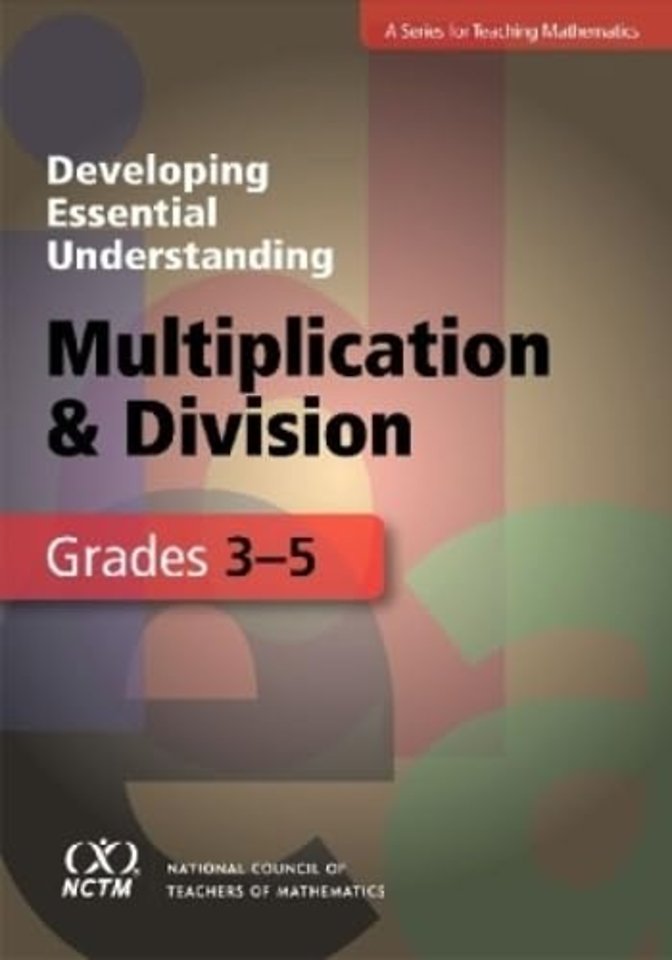 Developing Essential Understanding – Multiplication and Division for Teaching Math in Grades 3–5