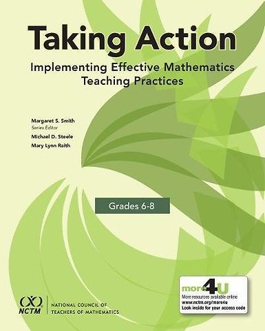 Taking Action – Implementing Effective Mathematics Teaching Practices in Grades 6–8