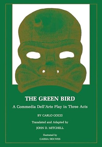 The Green Bird – A Commedia Dell` Arte Play in Three Acts
