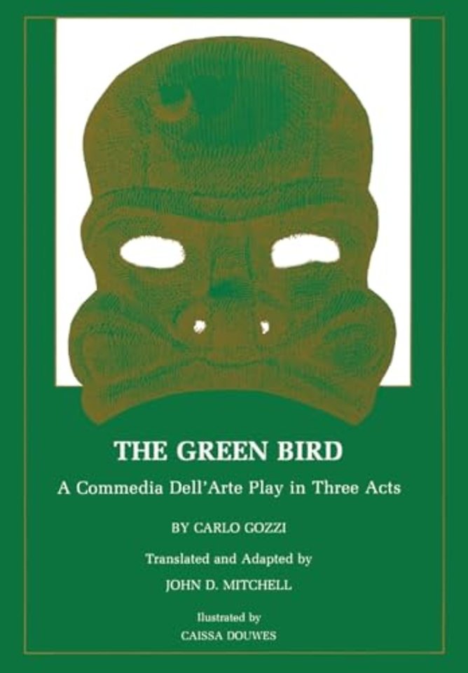 The Green Bird – A Commedia Dell` Arte Play in Three Acts
