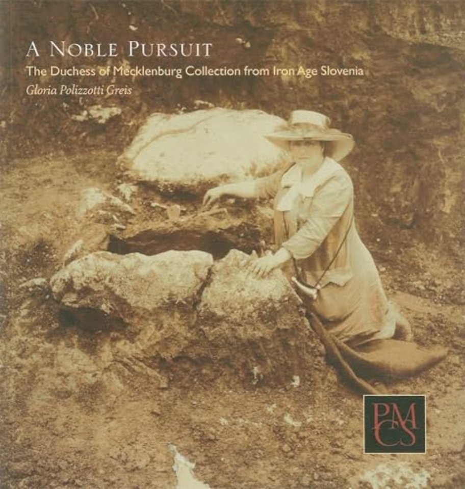A Noble Pursuit – The Duchess of Mecklenburg Collection from Iron Age Slovenia