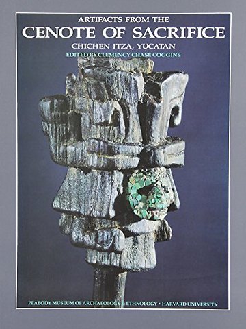 Artifacts from the Cenote of Sacrifice, Chichen – Textiles, Basketry, Stone, Bone, Shell, Ceramics, Wood, Copal, Rubber, other Organic Materials, and