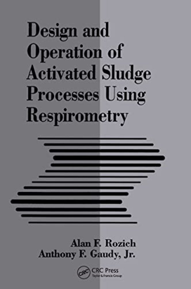 Design and Operation of Activated Sludge Processes Using Respirometry