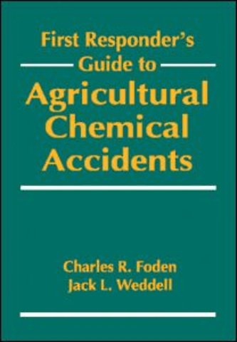 First Responder's Guide to Agricultural Chemical Accidents