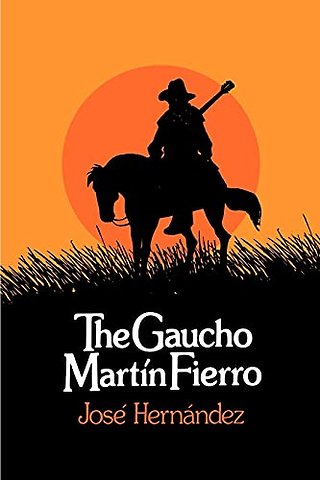The Gaucho Martin Fierro