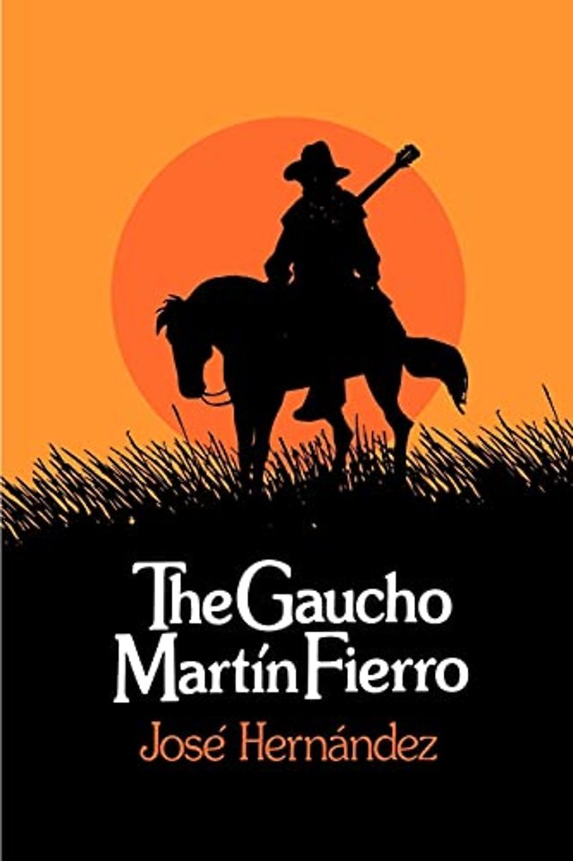 The Gaucho Martin Fierro