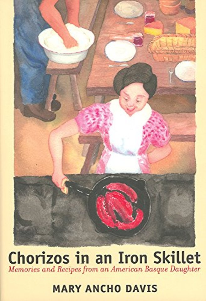 Chorizos in an Iron Skillet – Memories and Recipes from an American Basque Daughter