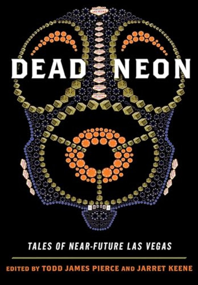 Dead Neon – Tales of Near–Future Las Vegas