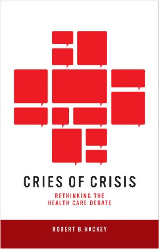 Cries of Crisis – Rethinking the Health Care Debate