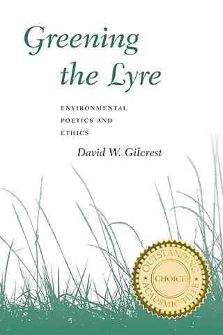 Greening the Lyre – Environmental Poetics and Ethics