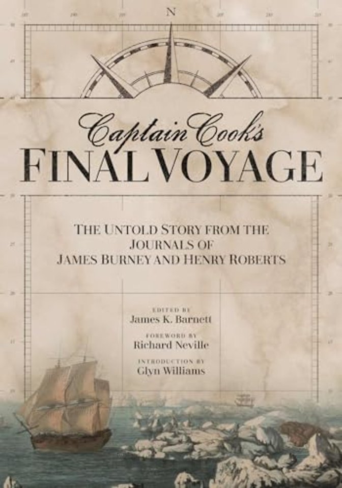 Captain Cook`s Final Voyage – The Untold Story from the Journals of James Burney and Henry Roberts