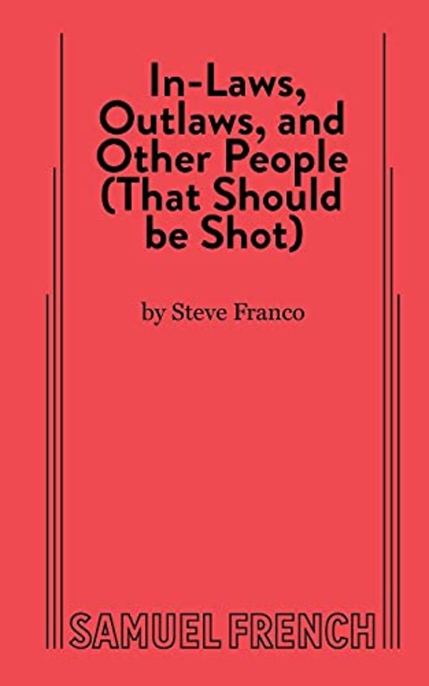 In-Laws, Outlaws, and Other People (That Should Be Shot)