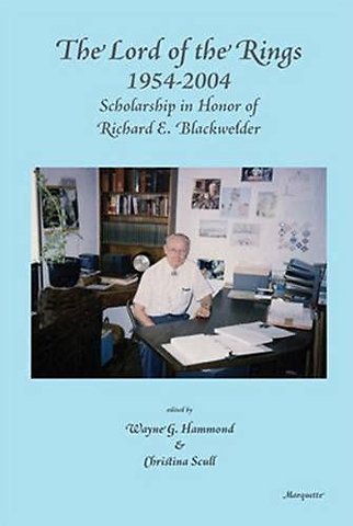 The Lord of the Rings 1954–2004 – Scholarship in Honor of Richard E. Blackwelder