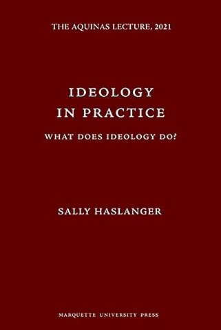 Ideology in Practice – What Does Ideology Do?