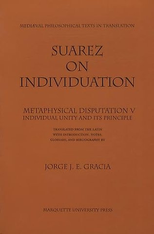 Suarez on Individuation – Metaphysical Disputation V: Individual Unity and Its Principle