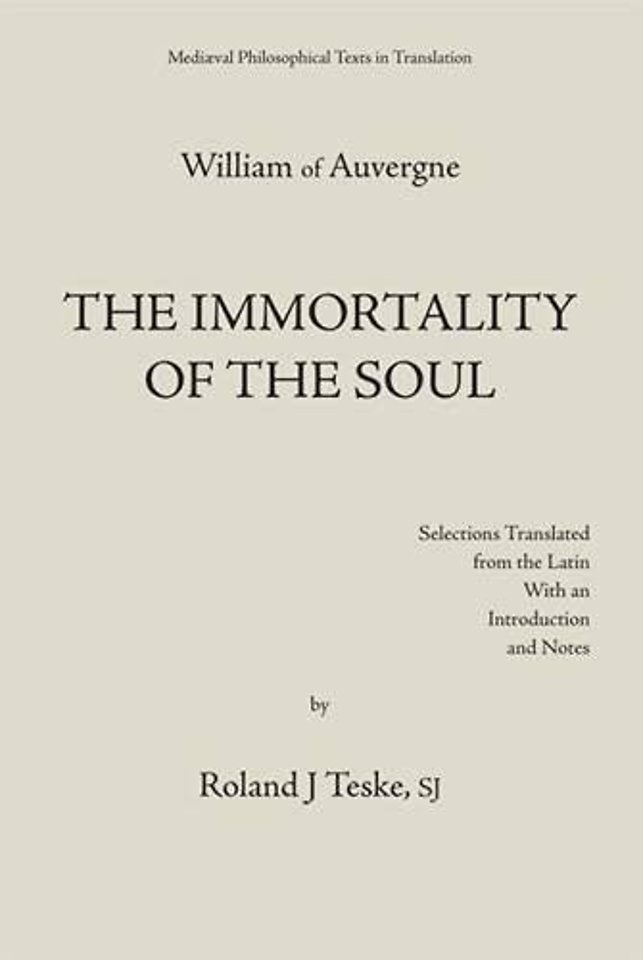 The Immortality of the Soul – De Immortalitate Animae. William of Auvergne