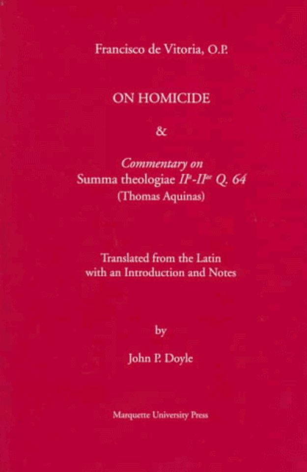 On Homicide – and Commentary on Summa theologiae IIaIIae, 64 (Thomas Aquinas