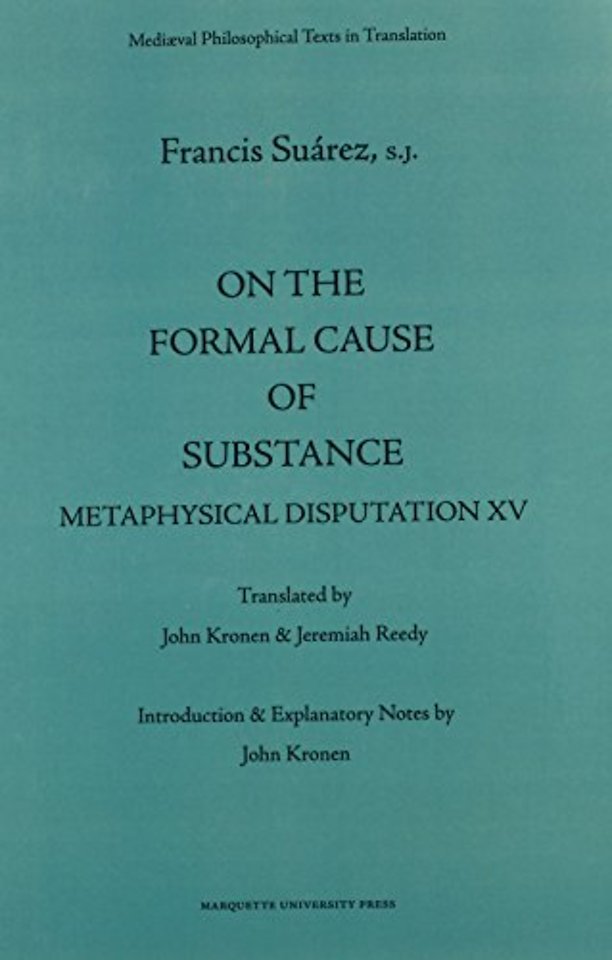 On the Formal Cause of Substance – Metaphysical Disputation XV: De causa formali substantiali